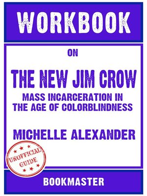 cover image of Workbook on the New Jim Crow--Mass Incarceration in the Age of Colorblindness by Michelle Alexander | Discussions Made Easy
